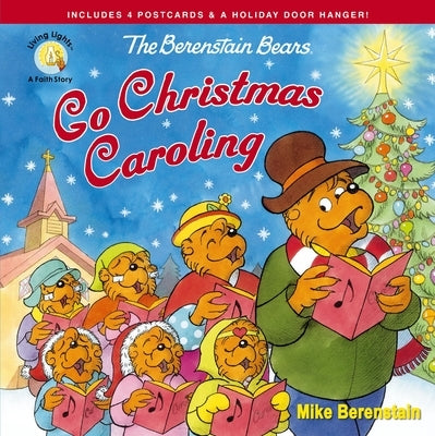 The Berenstain Bears Go Christmas Caroling by Berenstain, Mike