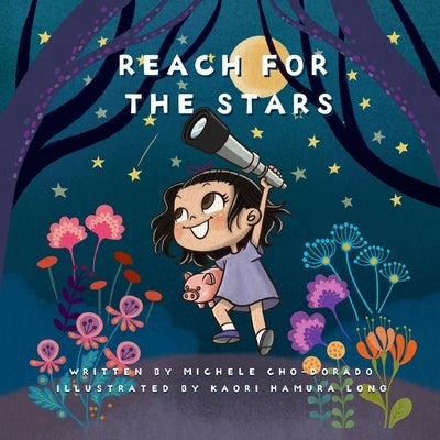 Reach for the Stars: Introduce basic financial concepts while empowering kids to think BIG! by Hamura-Long, Kaori