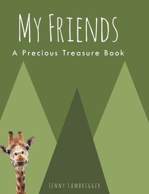 My Friends: A Precious Treasure Book by Lambrigger, Jenny