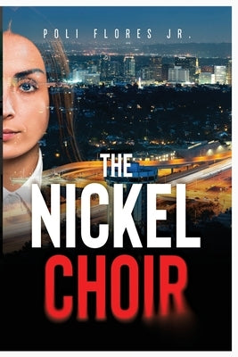 The Nickel Choir by Flores, Poli, Jr.