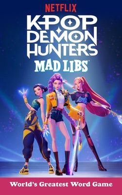 Kpop Demon Hunters Mad Libs by Snider, Brandon T.