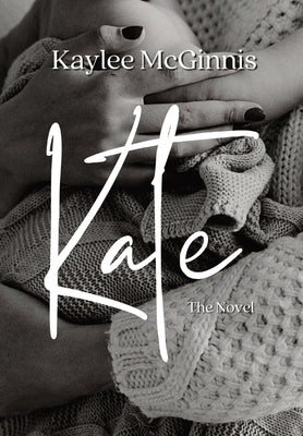 Kate: The Novel by McGinnis, Kaylee