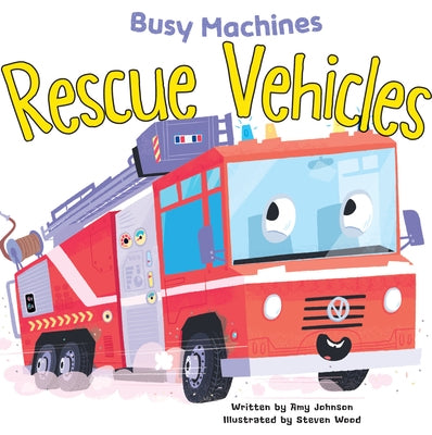 Rescue Vehicles by Johnson, Amy