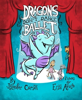 Dragons Don't Dance Ballet by Carson, Jennifer