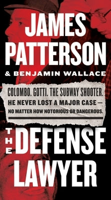 The Defense Lawyer by Patterson, James