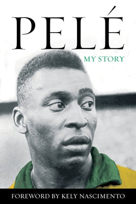 Pelé: My Story by Pele