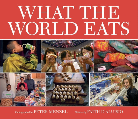 What the World Eats by D'Aluisio, Faith
