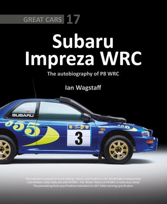 Subaru Impreza Wrc: The Autobiography of P8 Wrc by Wagstaff, Ian