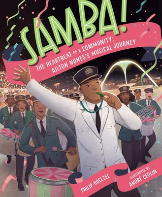 Samba! the Heartbeat of a Community: Ailton Nunes's Musical Journey by Hoelzel, Philip