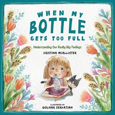 When My Bottle Gets Too Full- Understanding Our Really Big Feelings by McAllister, Cristina