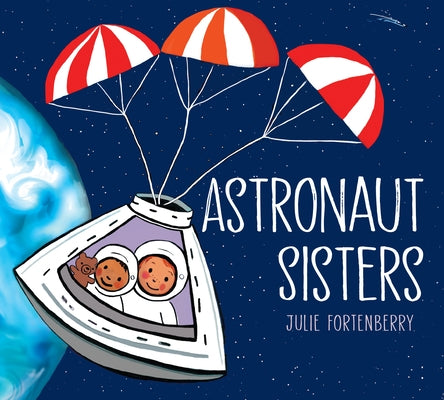 Astronaut Sisters by Fortenberry, Julie