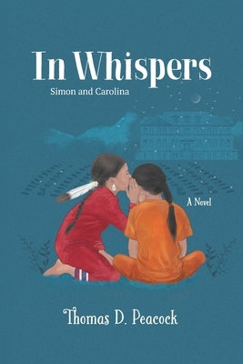 In Whispers: Simon and Carolina by Peacock, Thomas D.