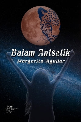 Balam Antsetik: La primera aventura de Alessandra del Mar by Aguilar, Margarita