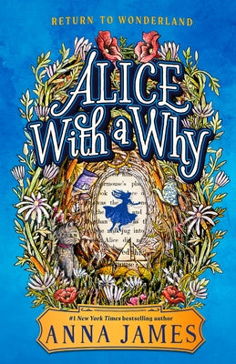 Alice with a Why by James, Anna