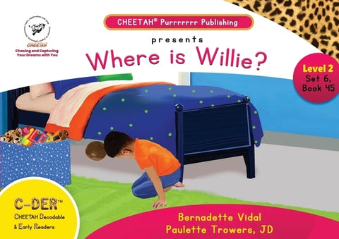 C-DER (Cheetah Decodable & Early Readers) Set 6, Book 45, Where is Willie? by Trowers-Lawrence, Paulette