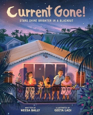 Current Gone!: Stars Shine Brighter in a Blackout (a Picture Book) by Bally, Neesa