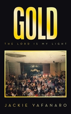 Gold: The Lord is My Light by Yafanaro, Jackie