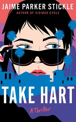 Take Hart: A Thriller by Stickle, Jaime Parker