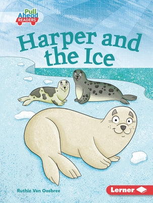 Harper and the Ice by Van Oosbree, Ruthie