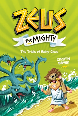 Zeus the Mighty: The Trials of Hairyclees (Book 3) by Boyer, Crispin