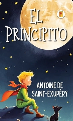 El Principito (Spanish edition) by Saint-Exup?ry, Antoine de
