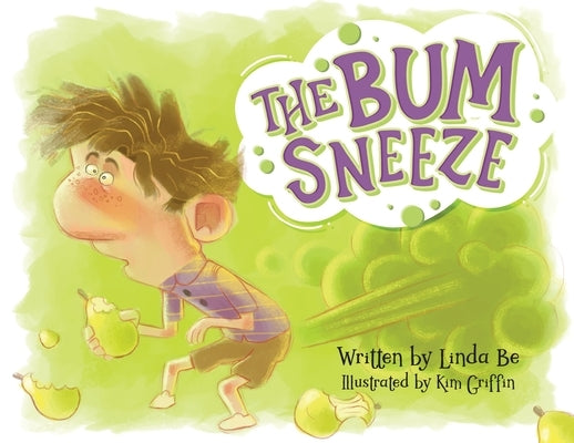 The Bum Sneeze by Be, Linda