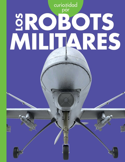 Curiosidad Por Los Robots Militares by Nargi, Lela