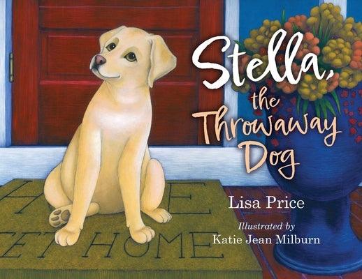 Stella, the Throwaway Dog by Price, Lisa