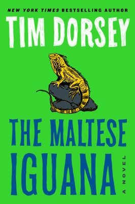 The Maltese Iguana by Dorsey, Tim