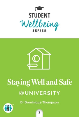 Staying Well and Safe at University by Thompson, Dominique