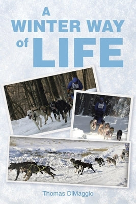 A Winter Way of Life by Dimaggio, Thomas