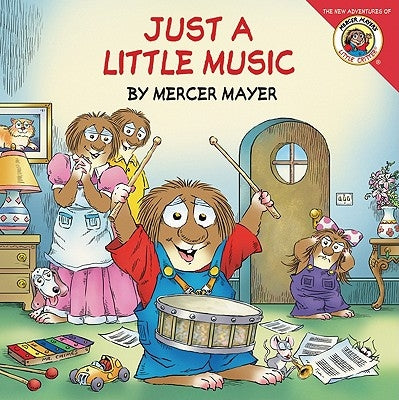 Little Critter: Just a Little Music by Mayer, Mercer