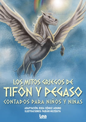 Los Mitos Griegos de Tifón Y Pegaso by G&#243;mez Aquino, Rosa