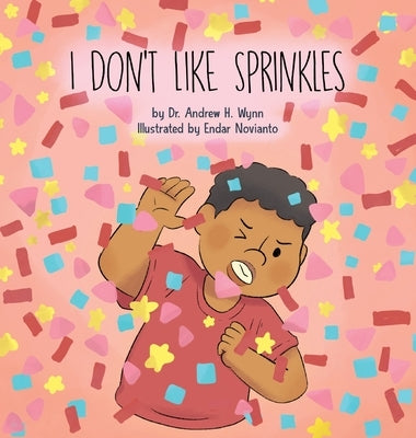 I Don't Like Sprinkles by Wynn, Andrew H.