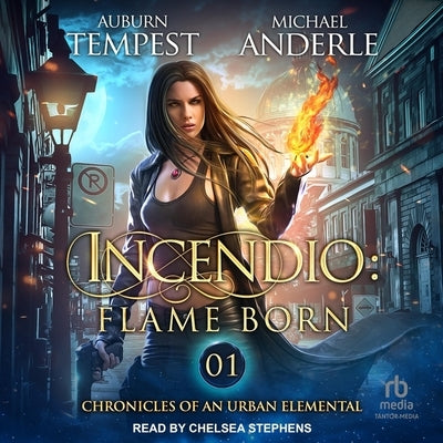 Incendio: Flame Born by Anderle, Michael