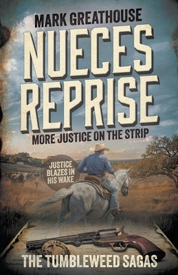 Nueces Reprise: More Justice on the Strip (A Western Adventure Series) by Greathouse, Mark