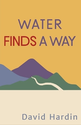 Water Finds a Way by Hardin, David