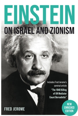 Einstein on Israel and Zionism, New Enrriched Edition by Jerome, Fred