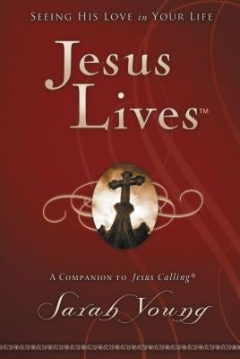 Jesus Lives, with Full Scriptures: Seeing His Love in Your Life (a 180-Day Devotional) by Young, Sarah