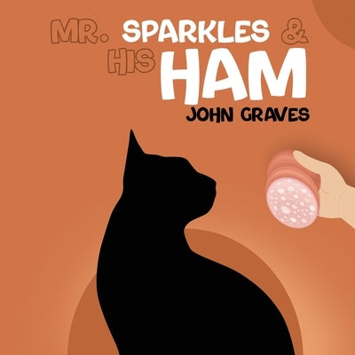 Mr. Sparkles & His Ham by Graves, John