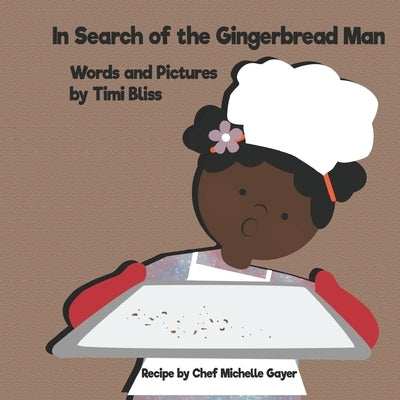 In Search of the Gingerbread Man by Bliss, Timi