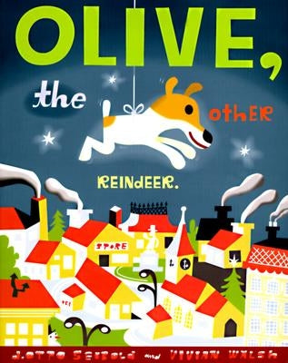 Olive, the Other Reindeer: A Christmas Story Deluxe Edition! by Seibold, J. Otto