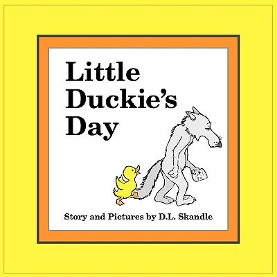 Little Duckie's Day by Skandle, D. L.