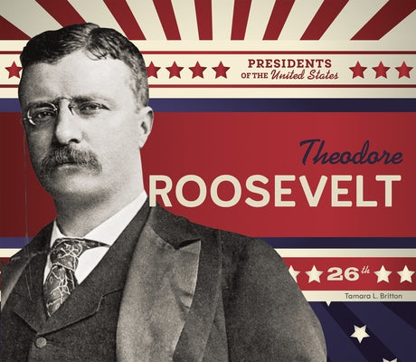 Theodore Roosevelt by Britton, Tamara L.