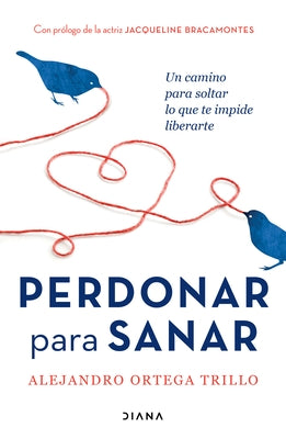 Perdonar Para Sanar by Ortega, Alejandro