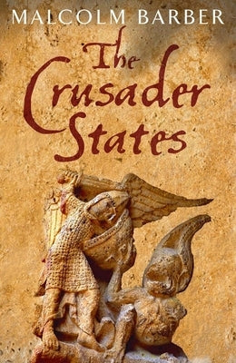 The Crusader States by Barber, Malcolm