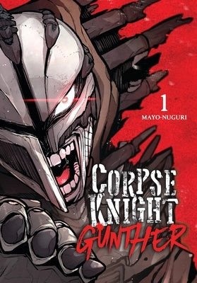 Corpse Knight Gunther, Vol. 1: Volume 1 by Mayo-Nuguri