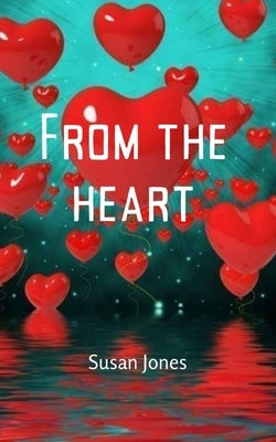 From the Heart by Jones, Susan