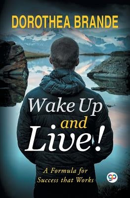 Wake Up and Live! by Brande, Dorothea