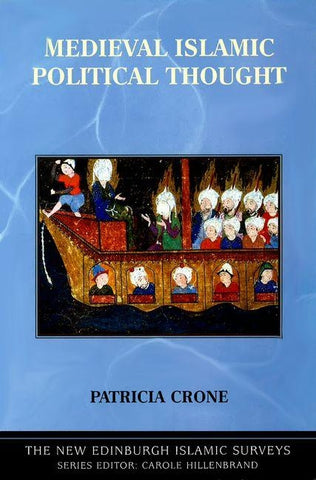 Medieval Islamic Political Thought by Crone, Patricia